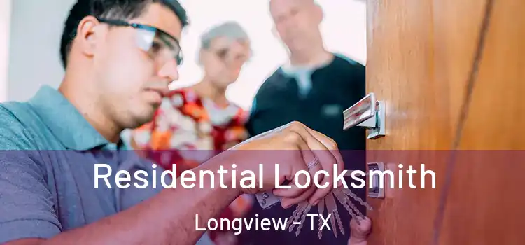 Residential Locksmith Longview - TX